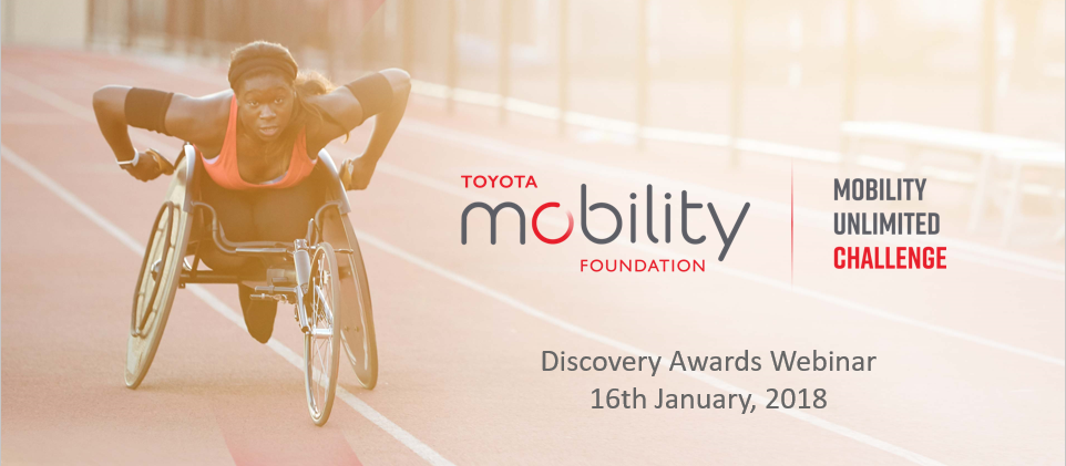 Toyota Mobility Foundation. Mobility Unlimited Challenge. Discovery Awards Webinar 16th January, 2018